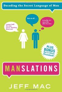 Manslations: Decoding the Secret Language of Men