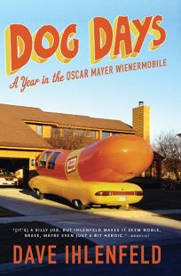 Dog Days: A Year in the Oscar Mayer Wienermobile