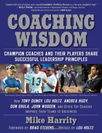 Coaching Wisdom: Champion Coaches and Their Players Share Successful Leadership Principles: How Tony Dungy