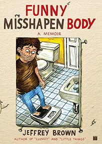 Funny Misshapen Body: A Memoir