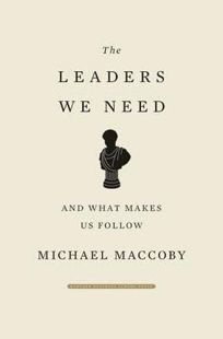 The Leaders We Need and What Makes Us Follow