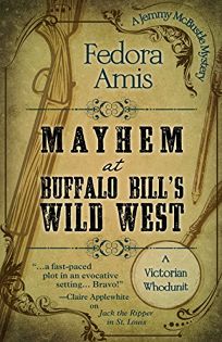 Mayhem at Buffalo Bill’s Wild West: A Jemmy McBustle Mystery