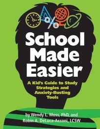School Made Easier: A Kid’s Guide to Study Strategies and Anxiety-Busting Tools