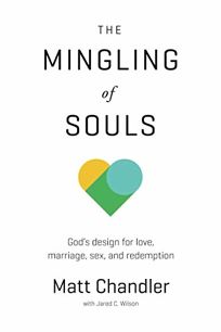 The Mingling of Souls: God’s Design for Love