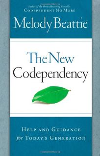 The New Codependency: Help and Guidance for Todays Generation