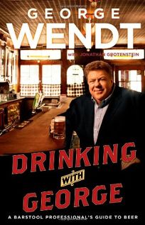 Drinking with George: A Barstool Professionals Guide to Beer