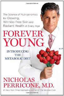 Forever Young: Dr. Perricones Nutrigenomic Science for Glowing