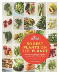 Melissa’s 50 Best Plants on the Planet: The Most Nutrient-Dense Fruits and Vegetables