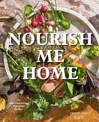 Nourish Me Home: 125 Soul-Sustaining