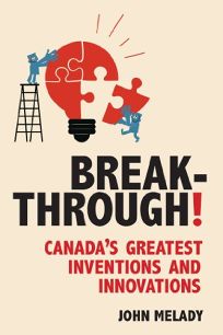 Breakthrough!:Canadas Greatest Inventions and Innovations