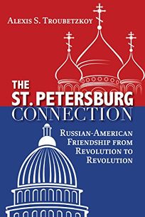 The St. Petersburg Connection: Russian-American friendship from Revolution to Revolution