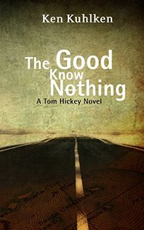The Good Know Nothing: A Tom Hickey Mystery