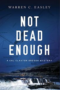 Not Dead Enough: A Cal Claxton Oregon Mystery