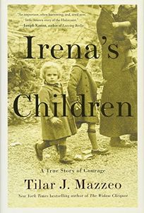 Irena’s Children: The Extraordinary Story of the Woman Who Saved 2