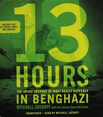 13 Hours: The Inside Account of What Really Happened in Benghazi