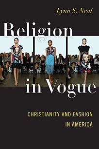 Religion in Vogue: Christianity and Fashion in America