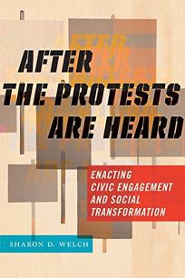 After the Protests Are Heard: Enacting Civic Engagement and Social Transformation