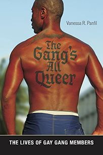 The Gang’s All Queer: The Lives of Gay Gang Members