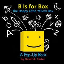 B Is for Box: The Happy Little Yellow Box