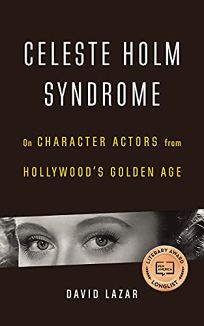Celeste Holm Syndrome: On Character Actors from Hollywood’s Golden Age