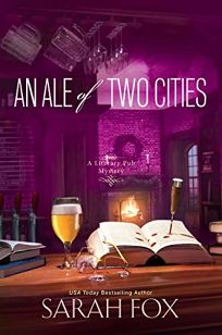 An Ale of Two Cities: A Literary Pub Mystery 
