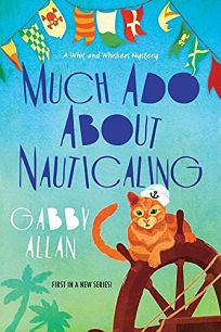 Much Ado About Nauticaling: A Whit and Whiskers Mystery
