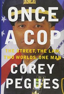 Once a Cop: My Journey from Former Crack Dealer to the Highest Ranks of the NYPD