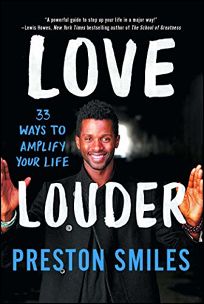 Love Louder: 33 Ways to Amplify Your Life 