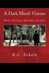 A Dark Mind: Visions; When Fantasy Becomes Reality