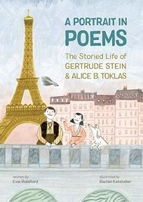 A Portrait in Poems: The Storied Life of Gertrude Stein & Alice B. Toklas