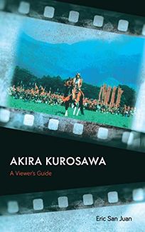 Akira Kurosawa: A Viewer’s Guide 