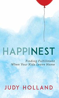 HappiNest: Finding Fulfillment When Your Kids Leave Home
