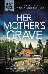 Her Mother’s Grave: A Detective Josie Quinn Mystery