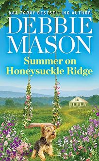 Romance/Erotica Book Review: Summer on Honeysuckle Ridge by Debbie Mason. Forever, $6.99 mass ...
