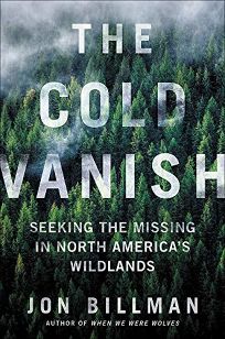 The Cold Vanish: Seeking the Missing in North America’s Wildlands