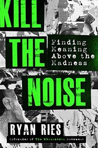 Kill the Noise: Finding Meaning Above the Madness