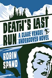 Death’s Last Run: A Clare Vengel Undercover Novel