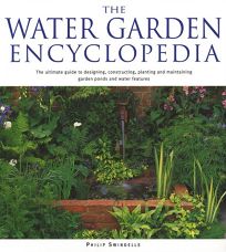 THE WATER GARDEN ENCYCLOPEDIA: The Ultimate Guide to Designing