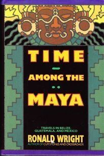 Time Among the Maya: Travels in Belize