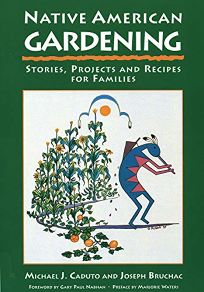 Native American Gardening: Stories