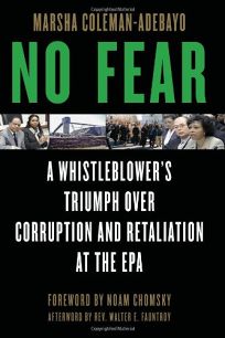No Fear: A Whistleblowers Triumph over Corruption and Retaliation at the EPA