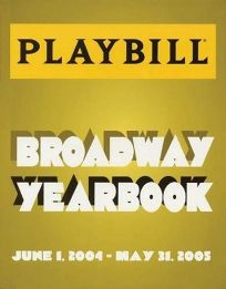 The Playbill Broadway Yearbook: Inaugural Edition June 1