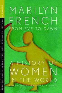 From Eve to Dawn: A History of Women in the World