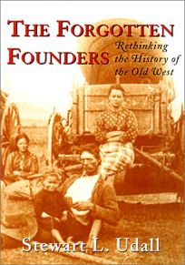 THE FORGOTTEN FOUNDERS: Rethinking the History of the Old West
