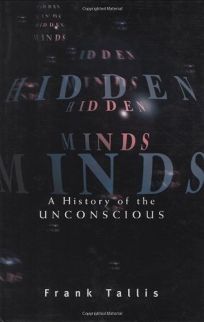 HIDDEN MINDS: A History of the Unconscious