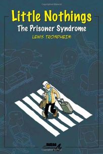 Little Nothings: The Prisoner Syndrome