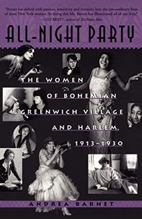 ALL-NIGHT PARTY: The Women of Bohemian Greenwich Village and Harlem