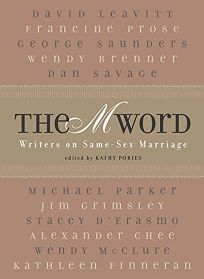 The M Word: Writers on Same-Sex Marriage