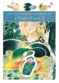 The Illustrated Treasury of Fairy Tales