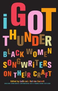 I Got Thunder: Black Women Songwriters on Their Craft
